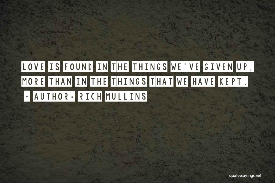 Love Is Given Quotes By Rich Mullins