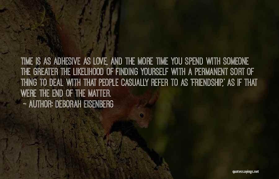 Love Is Greater Than Friendship Quotes By Deborah Eisenberg