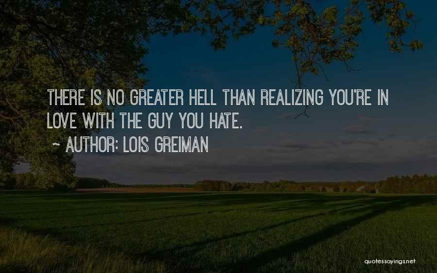 Love Is Greater Than Hate Quotes By Lois Greiman