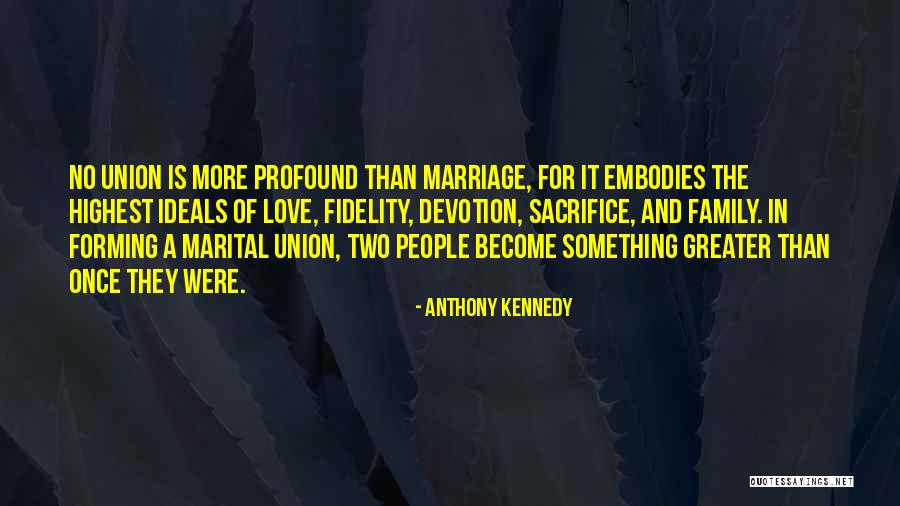 Love Is Greater Than Quotes By Anthony Kennedy