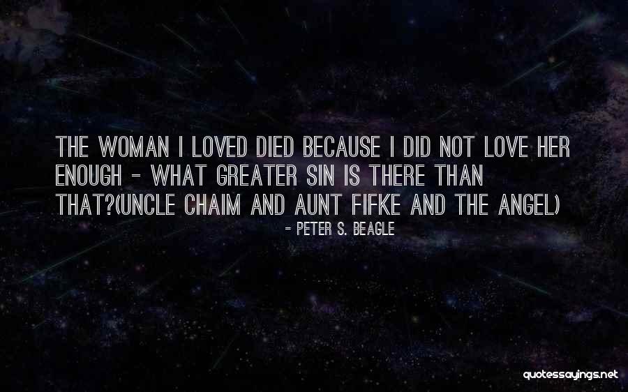 Love Is Greater Than Quotes By Peter S. Beagle