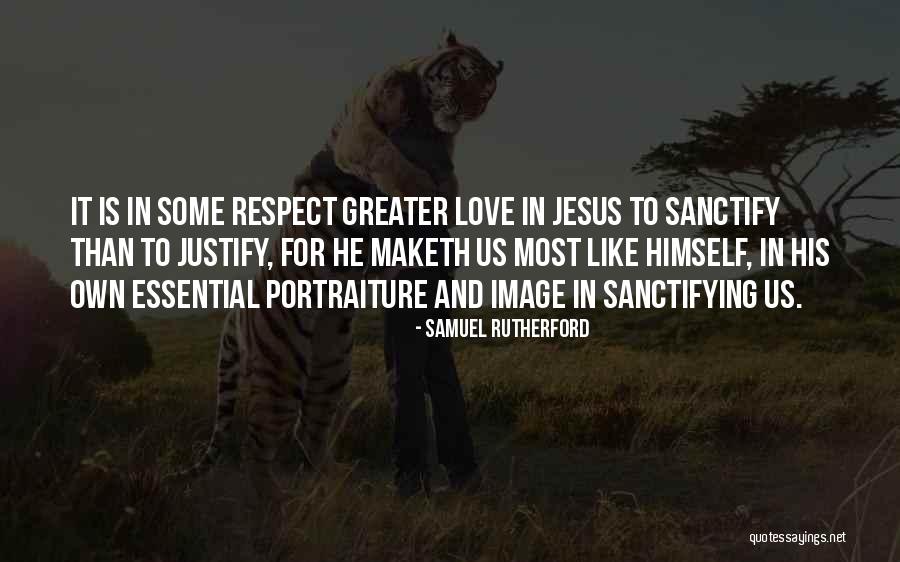 Love Is Greater Than Quotes By Samuel Rutherford