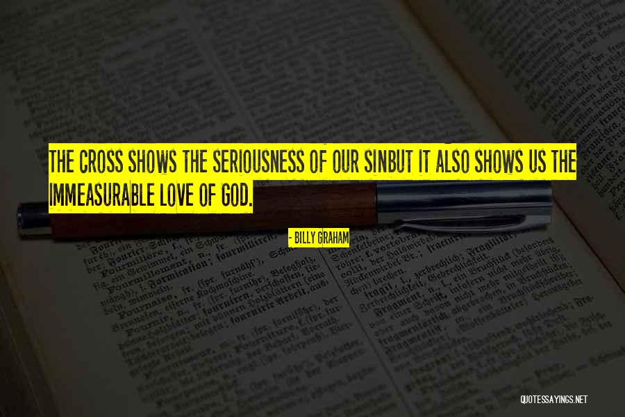 Love Is Immeasurable Quotes By Billy Graham Love Is Immeasurable Quotes By Billy Graham