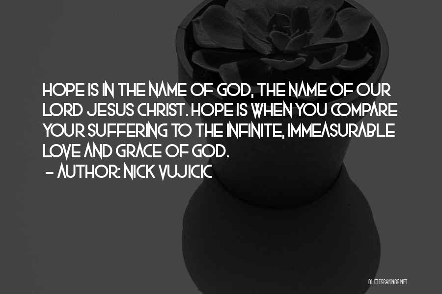 Love Is Immeasurable Quotes By Nick Vujicic