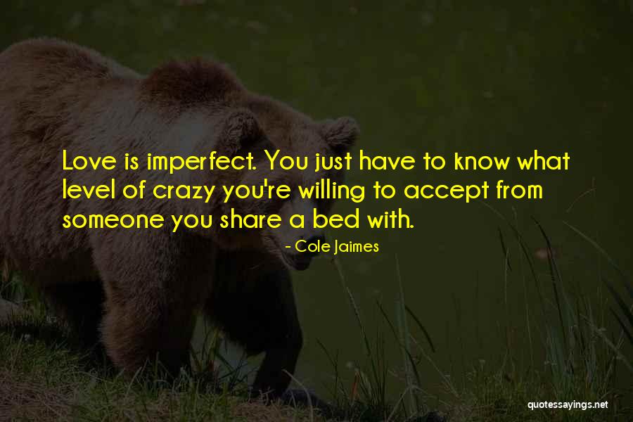 Love Is Imperfect Quotes By Cole Jaimes