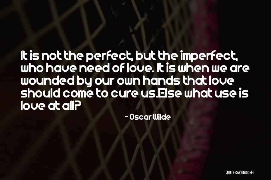 Love Is Imperfect Quotes By Oscar Wilde