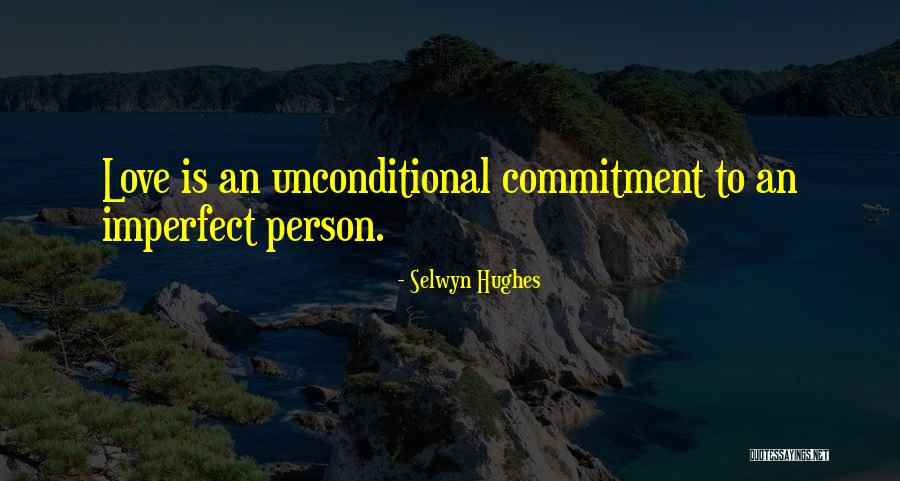 Love Is Imperfect Quotes By Selwyn Hughes