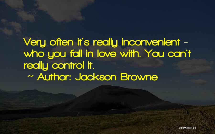 Love Is Inconvenient Quotes By Jackson Browne