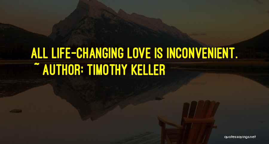 Love Is Inconvenient Quotes By Timothy Keller