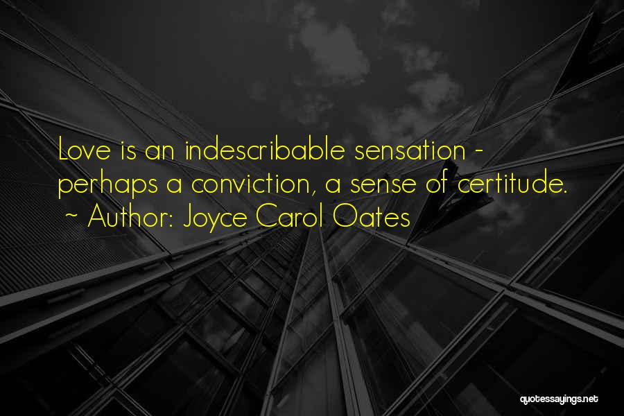 Love Is Indescribable Quotes By Joyce Carol Oates