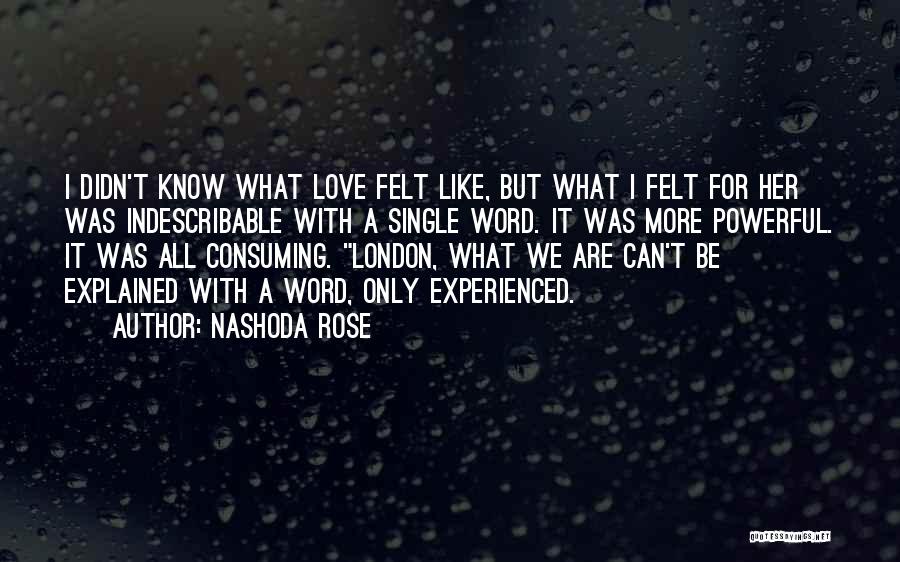 Love Is Indescribable Quotes By Nashoda Rose