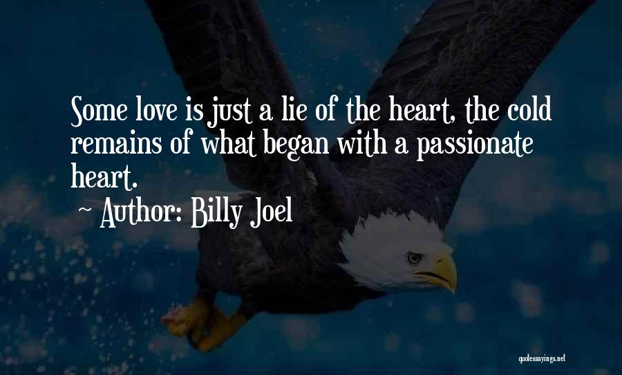 Love Is Just A Lie Quotes By Billy Joel