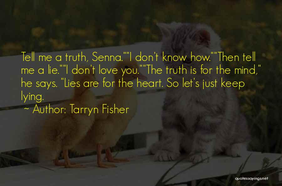 Love Is Just A Lie Quotes By Tarryn Fisher