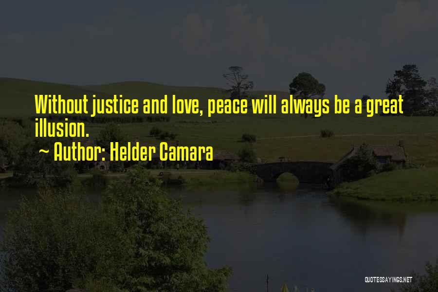Love Is Just An Illusion Quotes By Helder Camara