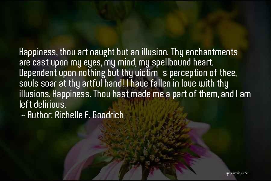 Love Is Just An Illusion Quotes By Richelle E. Goodrich