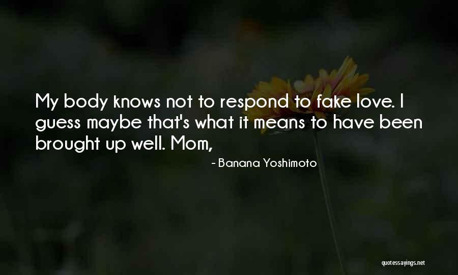 Love Is Just Fake Quotes By Banana Yoshimoto