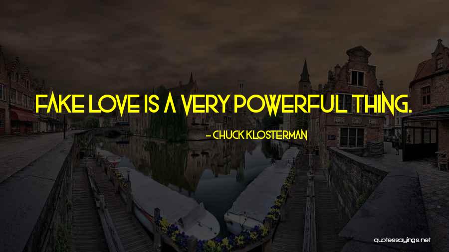 Love Is Just Fake Quotes By Chuck Klosterman