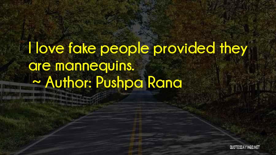 Love Is Just Fake Quotes By Pushpa Rana