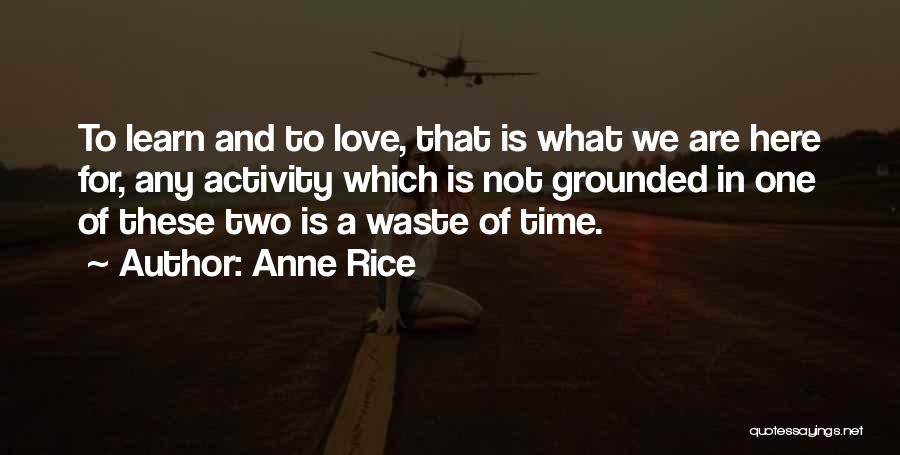 Love Is Just Waste Of Time Quotes By Anne Rice