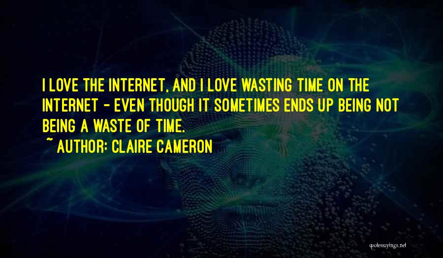 Love Is Just Waste Of Time Quotes By Claire Cameron