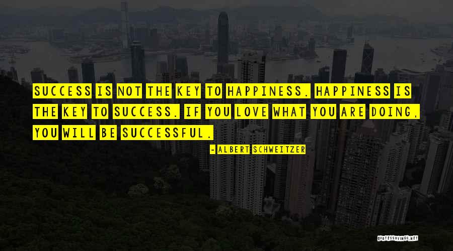 Love Is Key To Success Quotes By Albert Schweitzer Love Is Key To Success Quotes By Albert Schweitzer