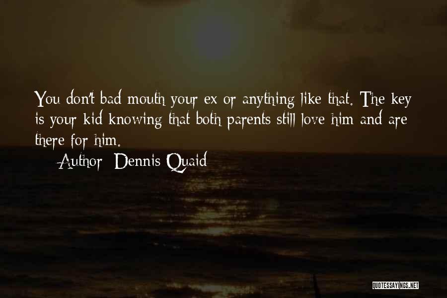 Love Is Knowing Quotes By Dennis Quaid