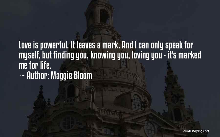 Love Is Knowing Quotes By Maggie Bloom