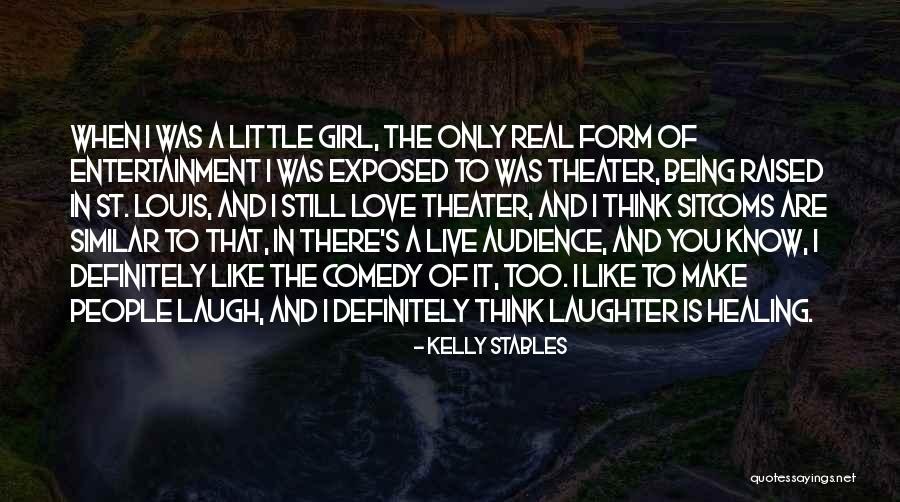 Love Is Laughter Quotes By Kelly Stables Love Is Laughter Quotes By Kelly Stables