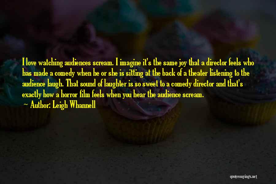 Love Is Laughter Quotes By Leigh Whannell