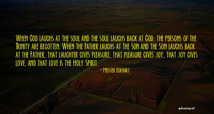 Love Is Laughter Quotes By Meister Eckhart