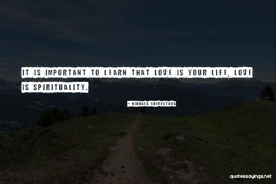 Love Is Life Quotes By Nirmala Srivastava Love Is Life Quotes By Nirmala Srivastava