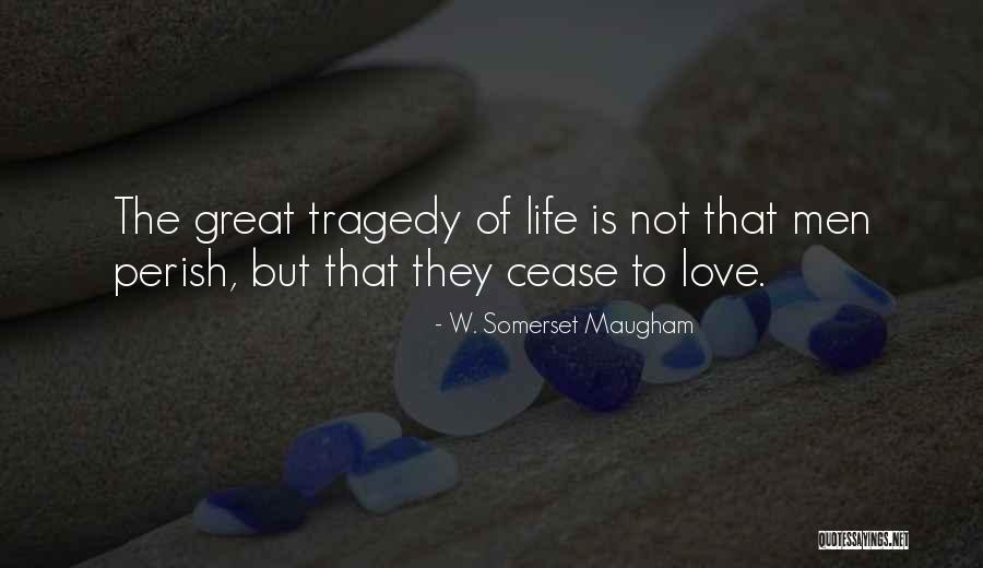 Love Is Life Quotes By W. Somerset Maugham