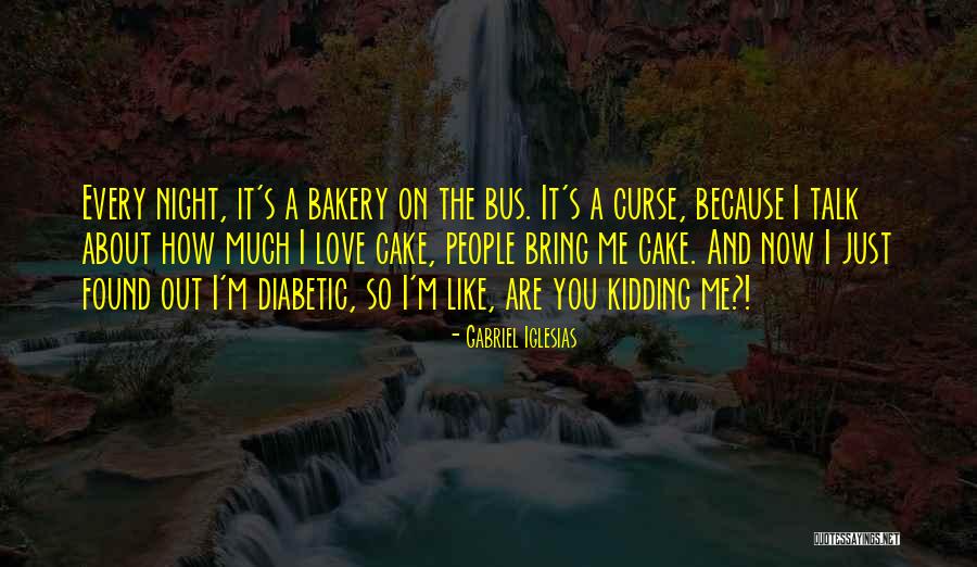 Love Is Like A Bus Quotes By Gabriel Iglesias Love Is Like A Bus Quotes By Gabriel Iglesias