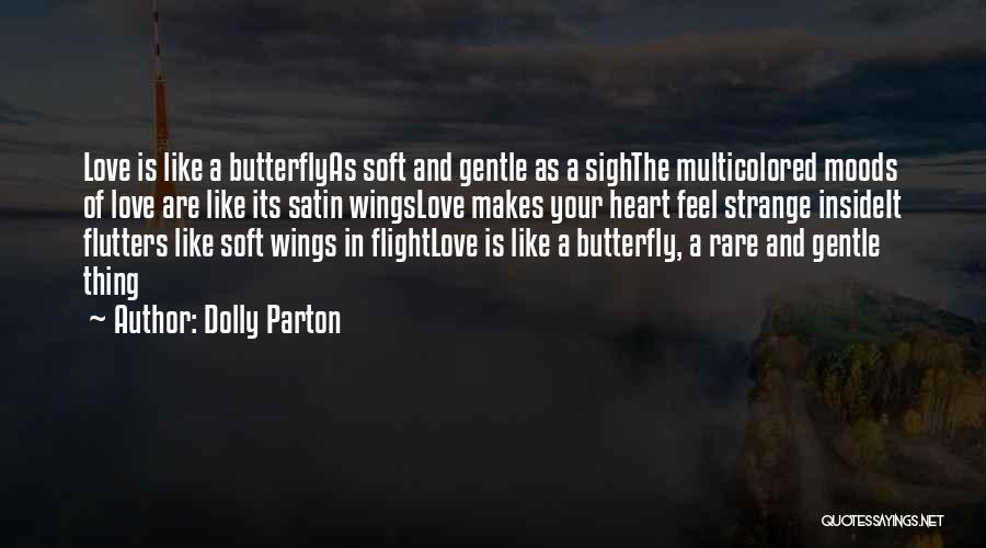Love Is Like A Butterfly Quotes By Dolly Parton