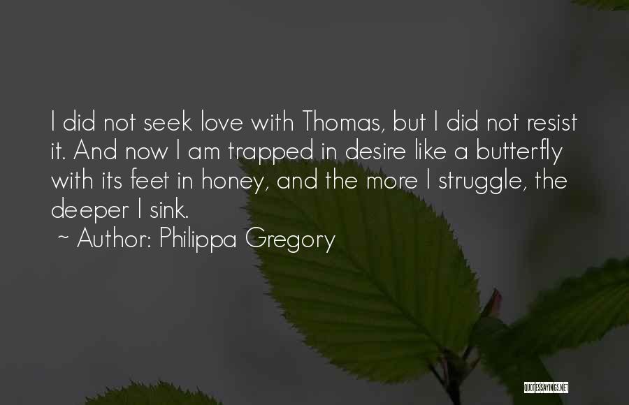 Love Is Like A Butterfly Quotes By Philippa Gregory