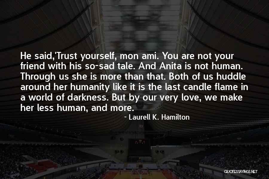 Love Is Like A Candle Quotes By Laurell K. Hamilton