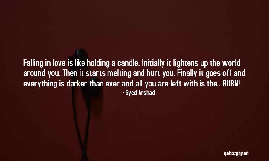 Love Is Like A Candle Quotes By Syed Arshad