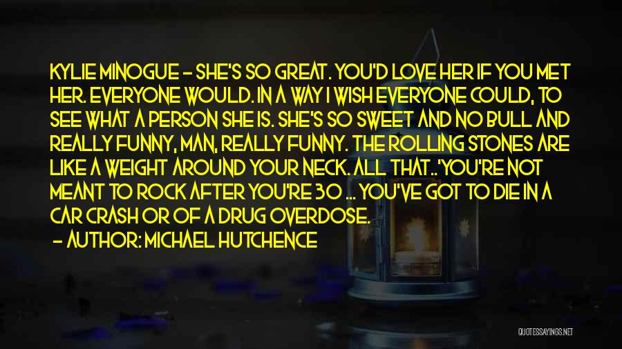 Love Is Like A Drug Quotes By Michael Hutchence