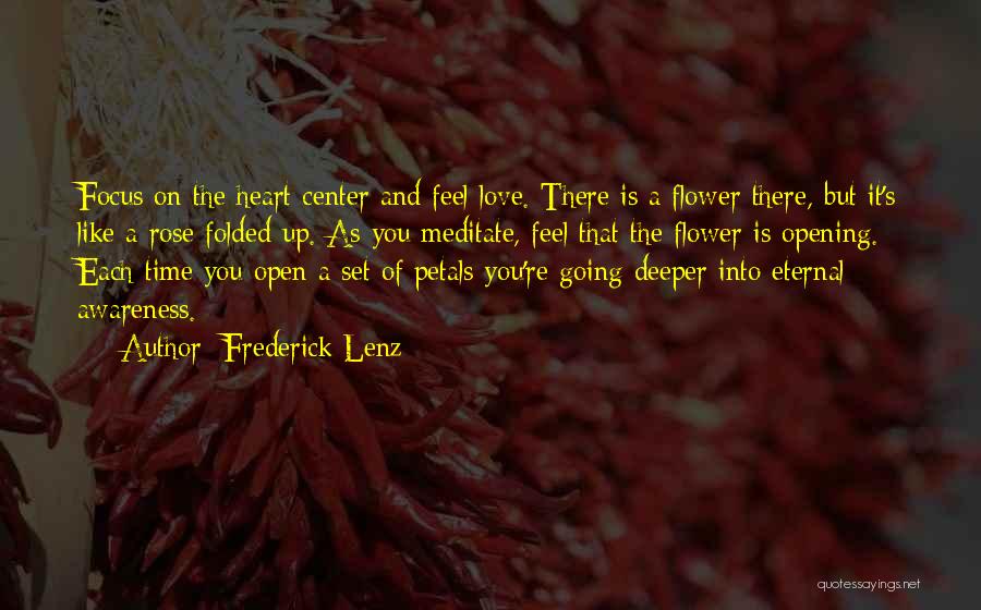 Love Is Like A Flower Quotes By Frederick Lenz