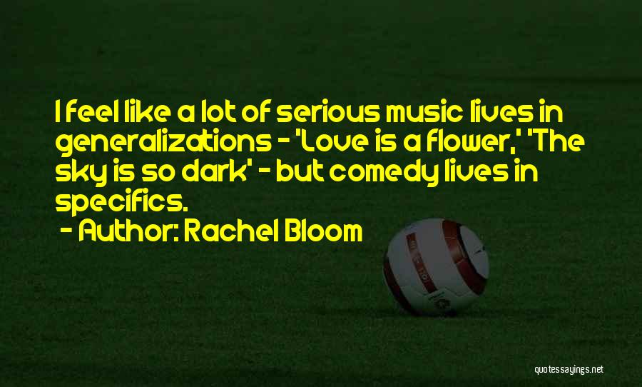 Love Is Like A Flower Quotes By Rachel Bloom