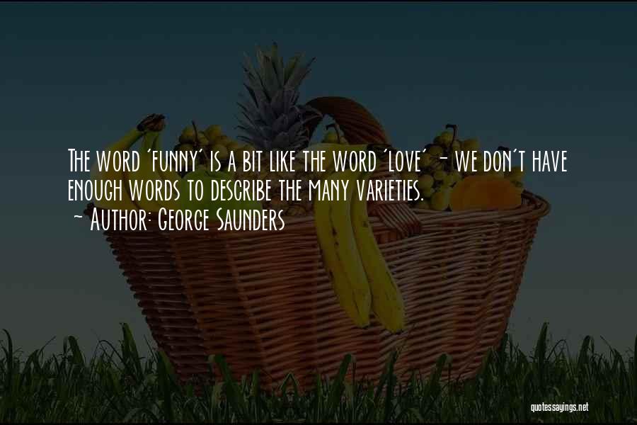 Love Is Like A Funny Quotes By George Saunders