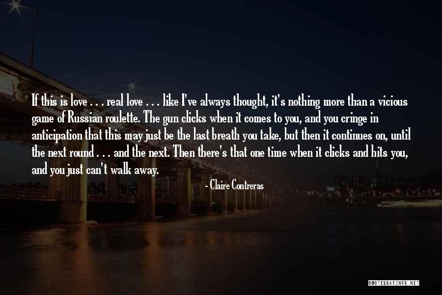 Love Is Like A Gun Quotes By Claire Contreras