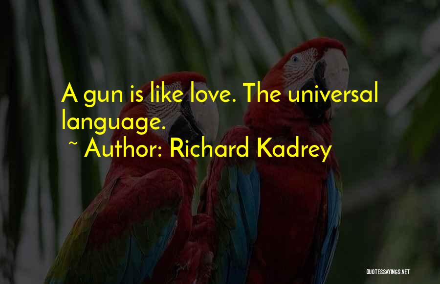 Love Is Like A Gun Quotes By Richard Kadrey