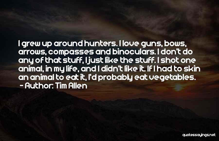 Love Is Like A Gun Quotes By Tim Allen Love Is Like A Gun Quotes By Tim Allen