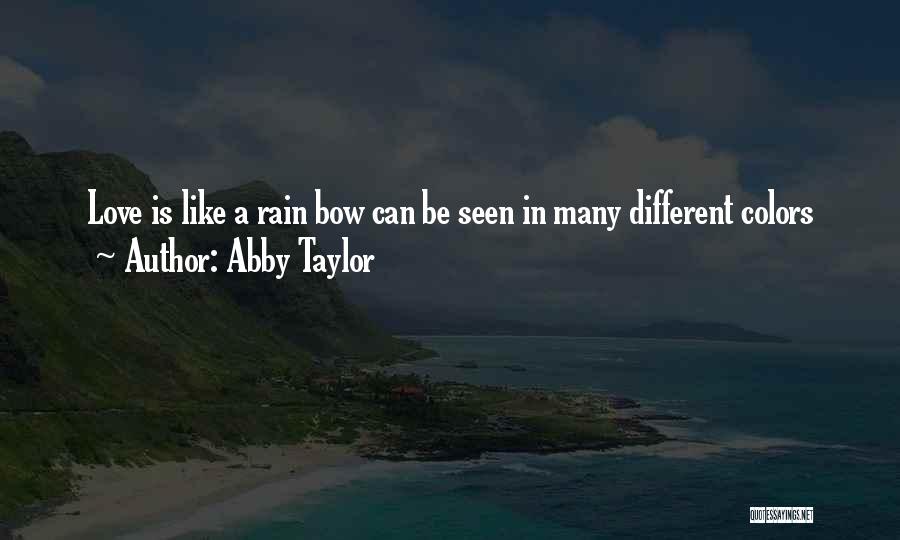 Love Is Like A Rain Quotes By Abby Taylor