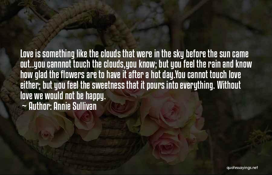 Love Is Like A Rain Quotes By Annie Sullivan