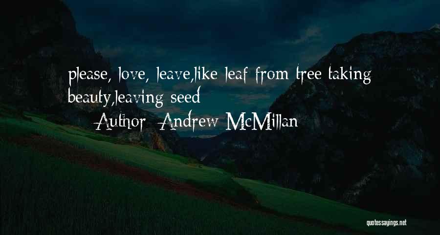 Love Is Like A Seed Quotes By Andrew McMillan Love Is Like A Seed Quotes By Andrew McMillan