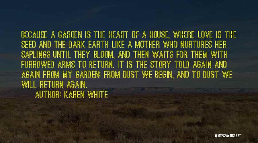 Love Is Like A Seed Quotes By Karen White