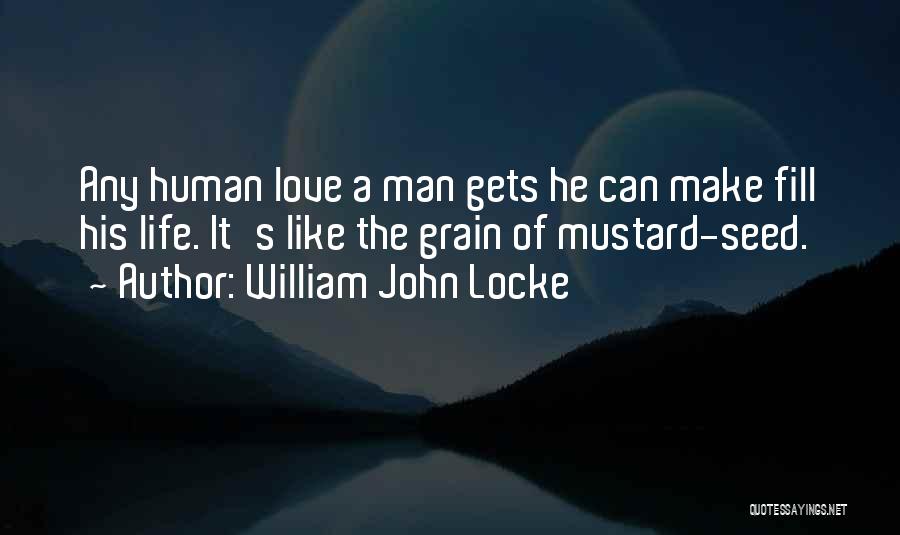 Love Is Like A Seed Quotes By William John Locke
