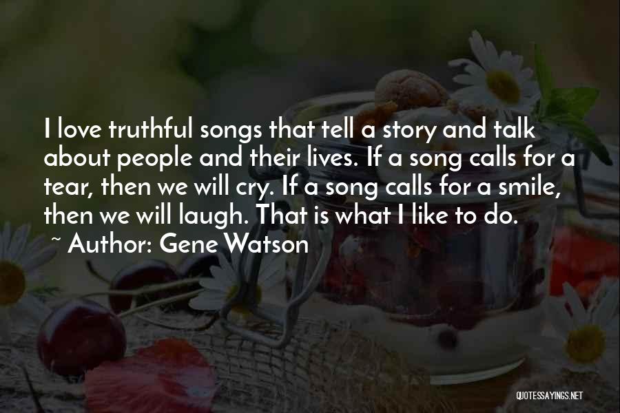 Love Is Like A Song Quotes By Gene Watson